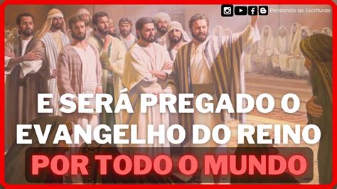 E Ser Pregado O Evangelho Do Reino Por Todo O Mundo Pensando As