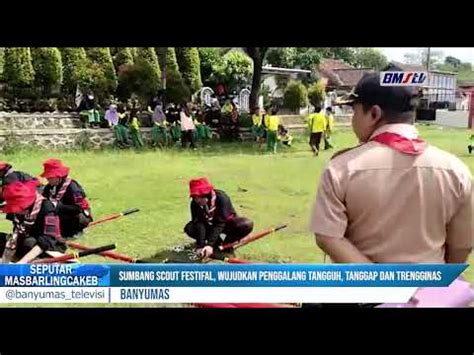 SUMBANG SCOUT FESTIFAL WUJUDKAN PENGGALANG TANGGUH TANGGAP DAN