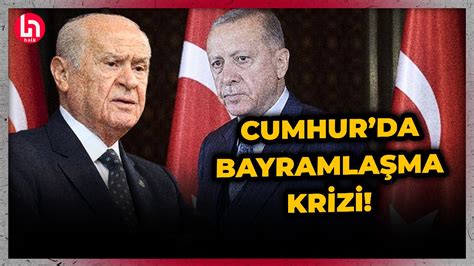 Cumhur Ttifak Nda Kriz Mhp O Partiyle Bayramla Mad