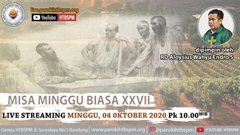 Hari Minggu Biasa XXVII 04 Oktober 2020 Pk 10 00 Gereja HTBSPM