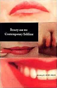 Beauty and the Contemporary Sublime (Aesthetics Today): Gilbert-Rolfe, Jeremy: 9781581150377 ...