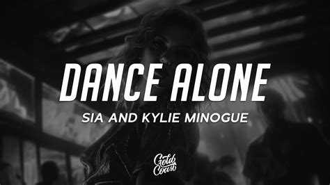 Sia And Kylie Minogue Dance Alone Lyrics Youtube