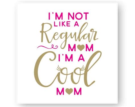 Mean Girls I M Not Like A Regular Mom I M A Cool Mom Etsy