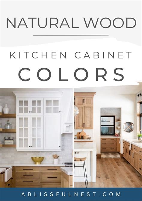 Natural Wood Kitchen Cabinet Colors A Blissful Nest