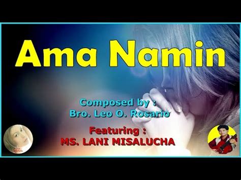 Ama Namin Bro Leo O Rosario Feat Ms Lani Misalucha Youtube