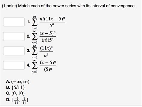 Solved Match Each Of The Power Series With Its Interval Of Chegg