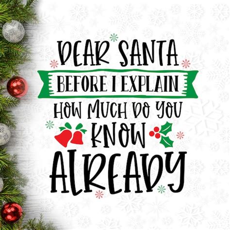 Dear Santa Before I Explain How Much Do You Know Svg Christmas Svg Santa Svg Dear Santa Svg