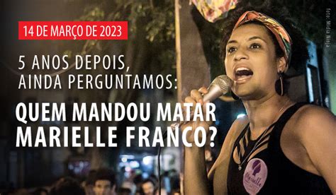 14 De Março De 2023 Quem Mandou Matar Marielle Franco Fundação