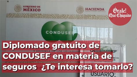 Diplomado Gratuito De Condusef En Materia De Seguros Te Interesa