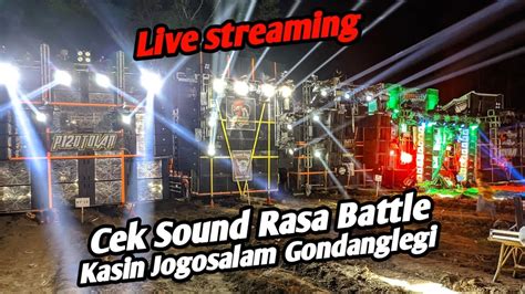 Live Streaming Cek Sound Rasa Battle Kasin Gondanglegi Youtube