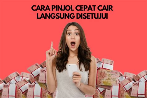 Ajukan Pinjol Cepat Cair Langsung Disetujui Masuk Ke Rekening