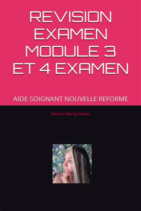 Amazon Fr REVISION EXAMEN MODULE 3 ET 4 EXAMEN AIDE SOIGNANT