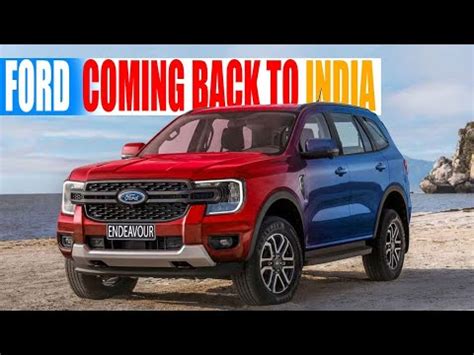 Ford Coming Back To India With X All New Endeavour Youtube