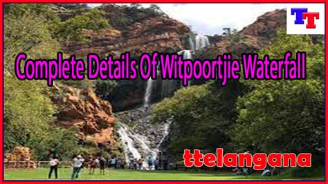 Complete Details Of Witpoortjie Waterfall