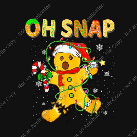 Oh Snap Gingerbread Man Christmas Cookie Costume Baking Team Png Oh