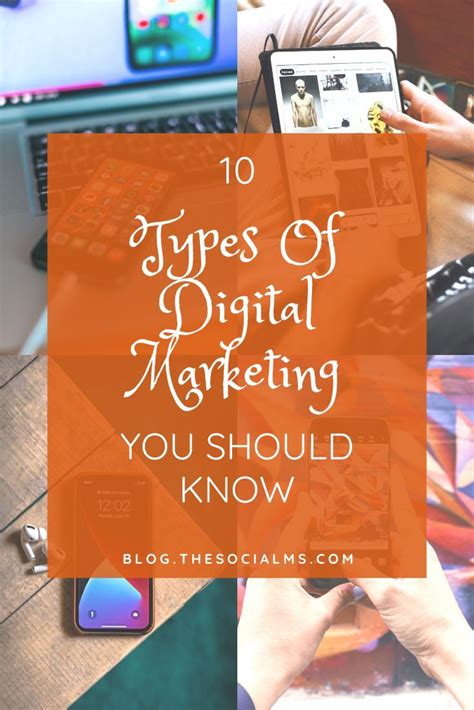 10 Types Of Digital Marketing You Should Know And Consider For Your