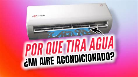 Aire Acondicionado Tira Agua Por Dentro Como Lo Soluciono Youtube