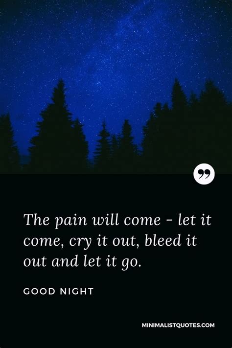 The Pain Will Come Let It Come Cry It Out Bleed It Out And Let It