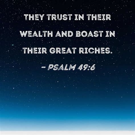 Psalm 496 They Trust In Their Wealth And Boast In Their Great Riches