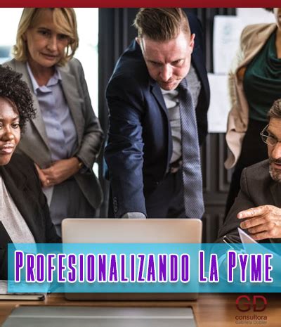 El Blog De Gd Consultora Management Profesionalizando La Pyme