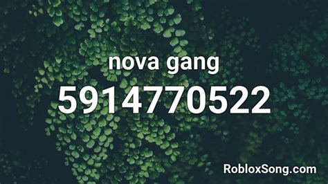 Nova Gang Roblox Id Roblox Music Codes