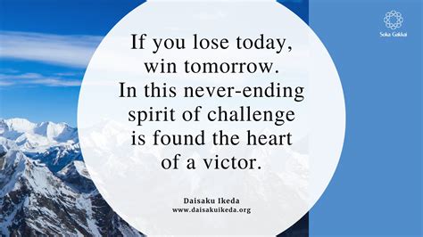 Daisaku Ikeda Official On Twitter If You Lose Today Win Tomorrow