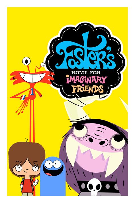 Fosters Home For Imaginary Friends Full Cast And Crew Tv Guide