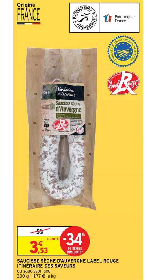 Promo Saucisse Sèche D auvergne Label Rouge Itinéraire Des Saveurs chez