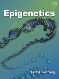 Epigenetics By Lyle Armstrong Now Availabl EurekAlert