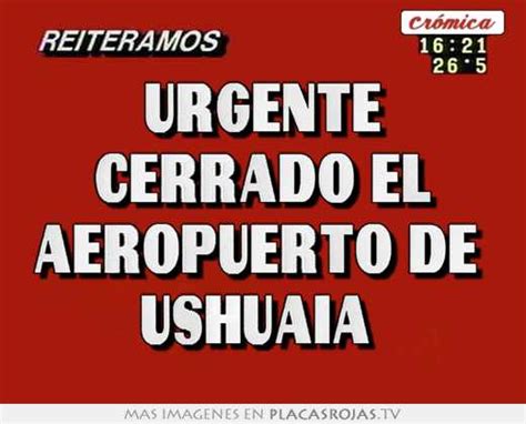 Urgente Cerrado El Aeropuerto De Ushuaia Placas Rojas Tv