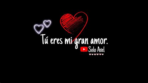 TÚ ERES MI GRAN AMOR YouTube