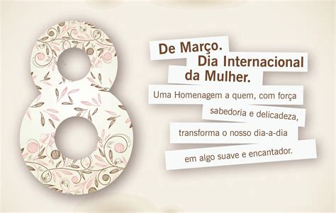 Feliz Dia Internacional da Mulher Vocês Merecem a Nossa Homenagem