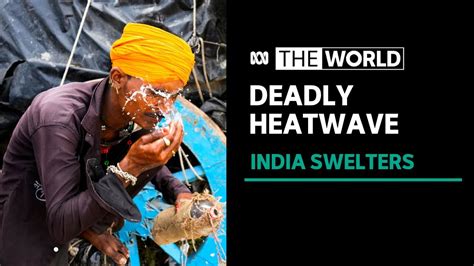 India Battles Through A Deadly Heatwave The World The Global Herald