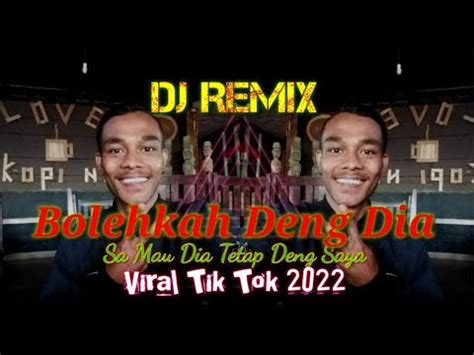 Dj Remix Bolehkah Deng Dia Viral Tik Tok Lagu Acara Timur