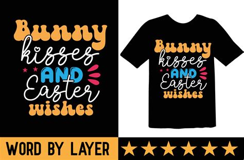 Bunny Kisses And Easter Wishes Svg T Shirt Design Vector Art