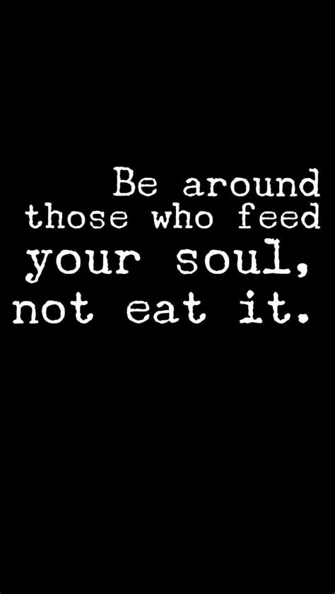 Feed Your Soul Inspirational Quotes Life Quotes Positive Quotes