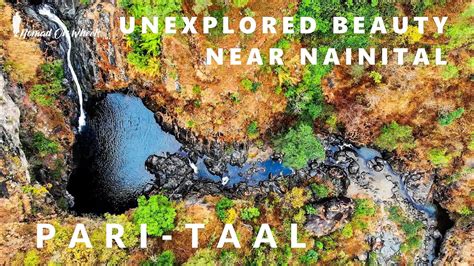 Pari Taal Less Explored And Hidden Lake Of Uttarakhand Nearby