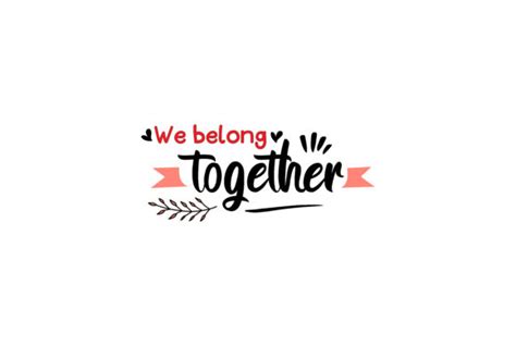 We Belong Together Quotes Graphic By Wienscollection · Creative Fabrica