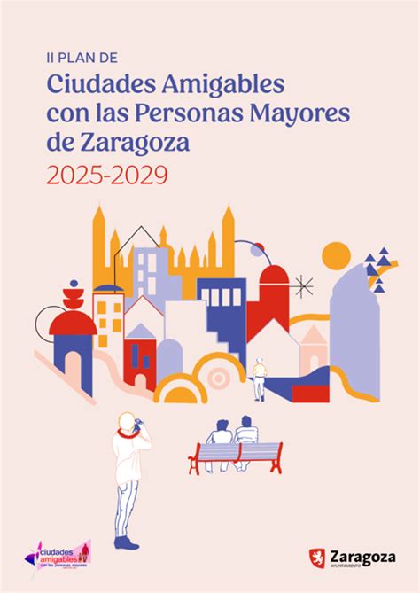 Plan Ciudad Amigable Personas Mayores Zaragoza Incluye Proyectos