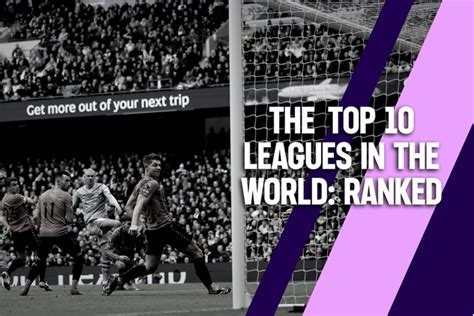 The Best Soccer Leagues In The World Top 10 Ranked 2024 Jobs In