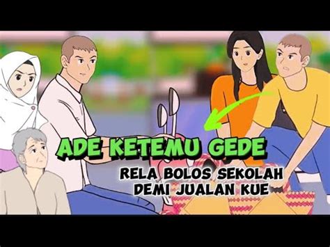 Kona Eps Ade Ketemu Gede Robi Nekat Bolos Sekolah Demi Jualan Kue