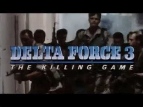 B Movie Roll Out Delta Force The Killing Game Youtube