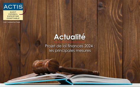 Projet De Loi Finances 2024 Les Principales Mesures ACTIS