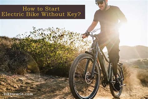 How To Start Electric Bike Without Key Quick Answer Bikeoracle