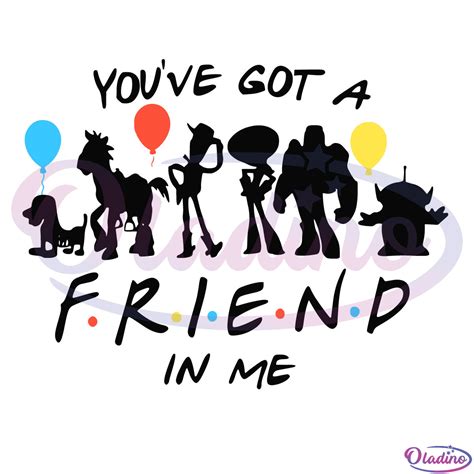 Toy Story You Got A Friend In Me Svg Toy Story Friends Svg