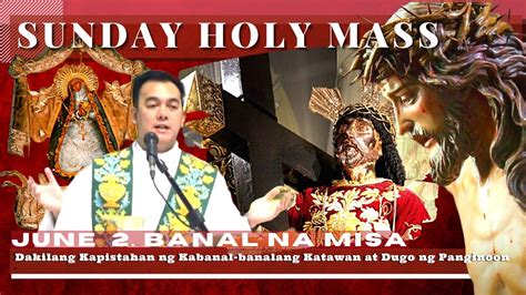 Holy Mass Today June Sunday Mass Rev Fr Douglas Badong Youtube