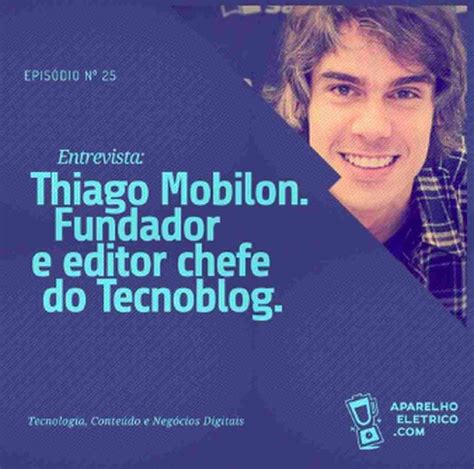 Podcast Aparelho El Trico Entrevista Fundador Do Tecnoblog