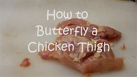 How To Butterfly A Chicken Thigh Youtube