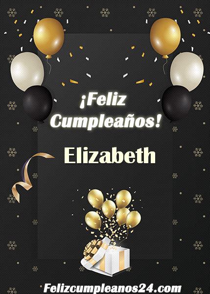 Feliz Cumpleaños Elizabeth Tarjetas De Felicitaciones E Imágenes