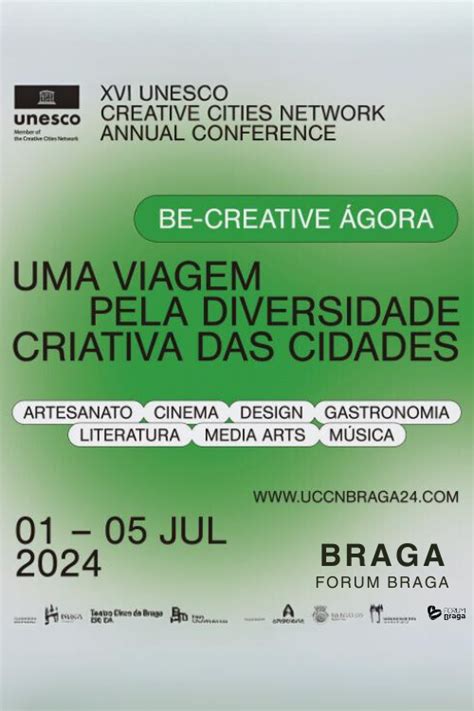 Forum Braga Xvi Confer Ncia Anual Da Rede De Cidades Criativas Da Unesco